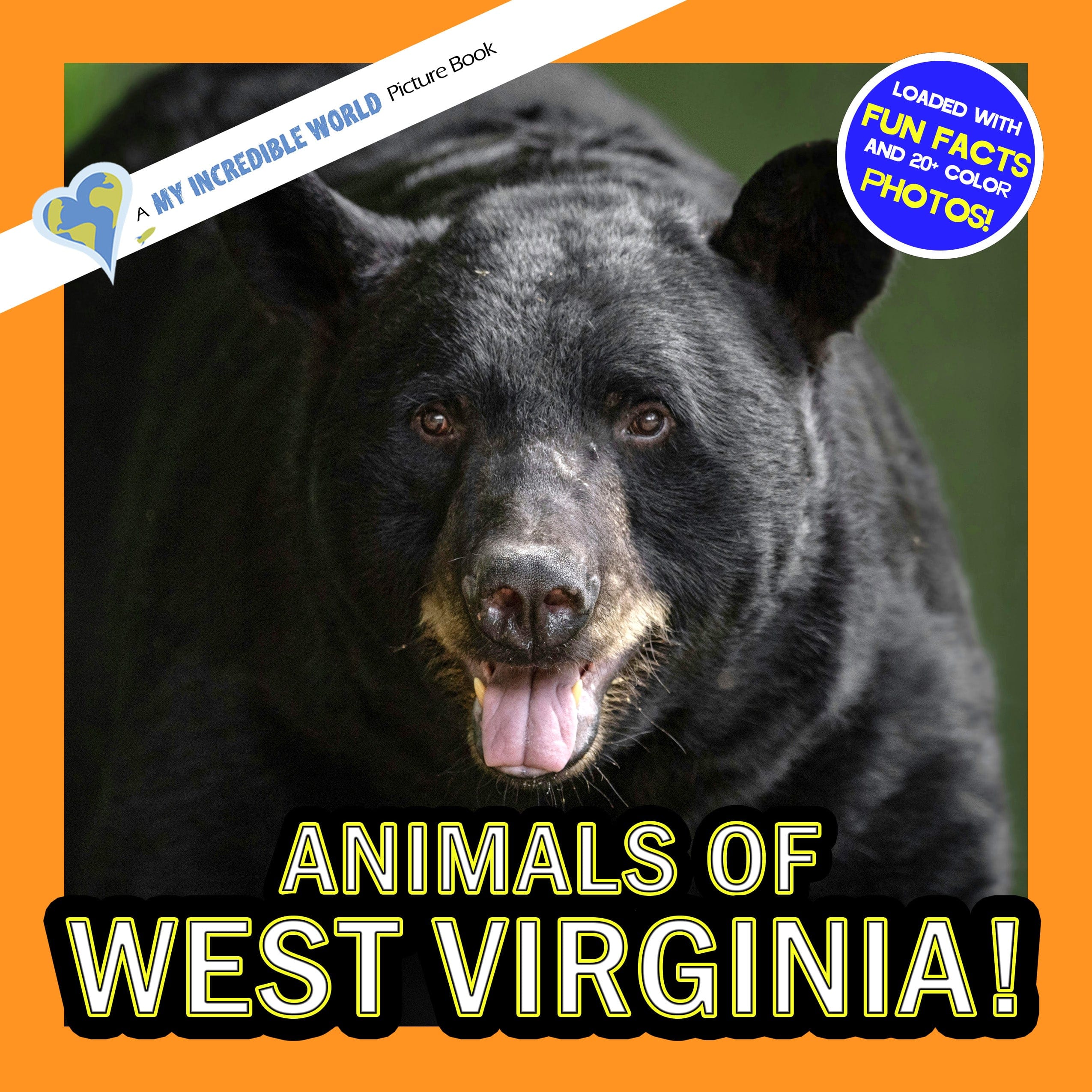 Animals of West Virginia! A My Incredible World Picture Book for Children